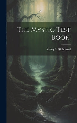 The Mystic Test Book; by Richmond, Olney H.