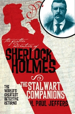 The Further Adventures of Sherlock Holmes: The Stalwart Companions by Jeffers, H. Paul