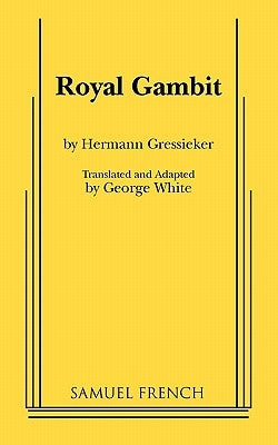 Royal Gambit by Gressieker, Hermann