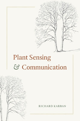 Plant Sensing and Communication by Karban, Richard