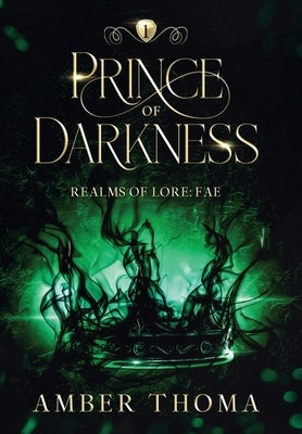 Prince of Darkness: Realms of Lore: Fae Book One by Thoma, Amber