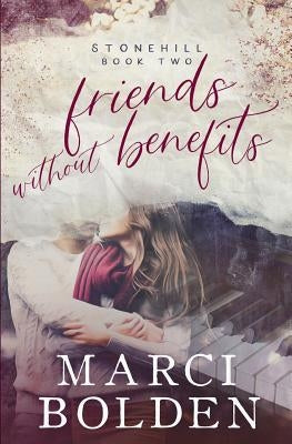 Friends Without Benefits by Bolden, Marci