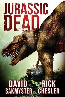 Jurassic Dead by Sakmyster, David