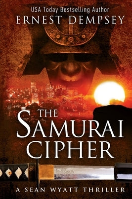 The Samurai Cipher: A Sean Wyatt Thriller by Whited, Jason