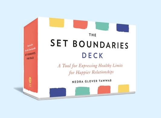 The Set Boundaries Deck: A Tool for Expressing Healthy Limits for Happier Relationships by Tawwab, Nedra Glover