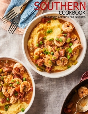 Southern Cookbook: 100 Southern Comfort Food Favorites by Klika, Aaron