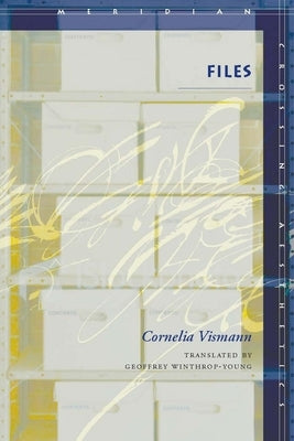 Files: Law and Media Technology by Vismann, Cornelia