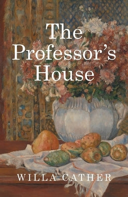 The Professor's House by Cather, Willa