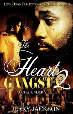 The Heart of a Gangsta 2: A City Under Seige by Jackson, Jerry