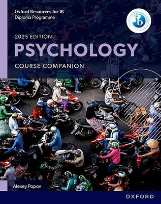 Oxford Resources for IB DP Psychology Course Book by Popov, Alexey