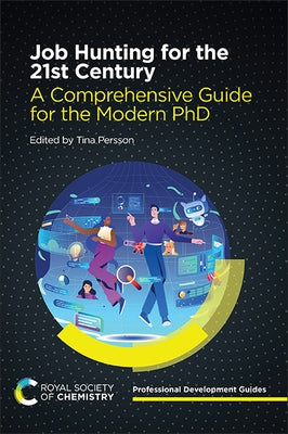 Job Hunting for the 21st Century: A Comprehensive Guide for the Modern PhD by Persson, Tina