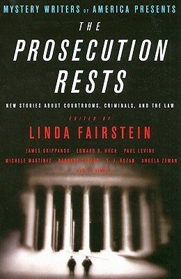 The Prosecution Rests: New Stories about Courtrooms, Criminals, and the Law by Fairstein, Linda