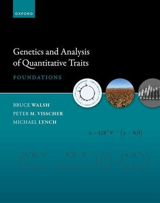Genetics and Analysis of Quantitative Traits: Foundations by Walsh, Bruce