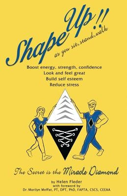 Shape Up as you sit, stand and walk, it's nature's Miracle Exercise: Shape Up as you sit, stand and walk, it's nature's Miracle Exercise by Fleder, Helen