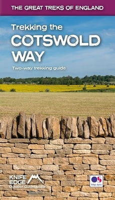 Trekking the Cotswold Way: Two-Way Trekking Guide with OS 1:25k Maps: 18 Different Itineraries by McCluggage, Andrew