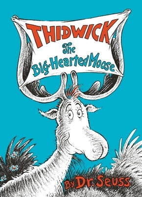 Thidwick the Big-Hearted Moose by Dr Seuss