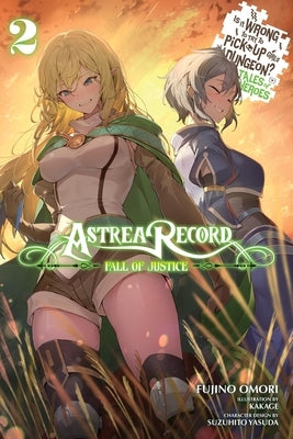 Astrea Record, Vol. 2 Is It Wrong to Try to Pick Up Girls in a Dungeon? Tales of Heroes by Omori, Fujino