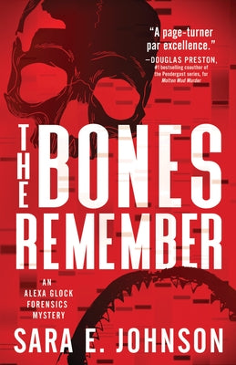 The Bones Remember by Johnson, Sara E.