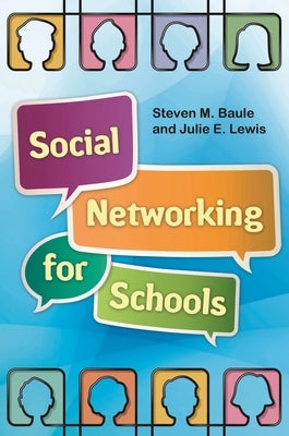 Social Networking for Schools by Baule, Steven