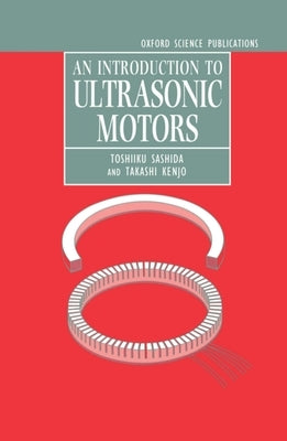 An Introduction to Ultrasonic Motors by Sashida, Toshiiku