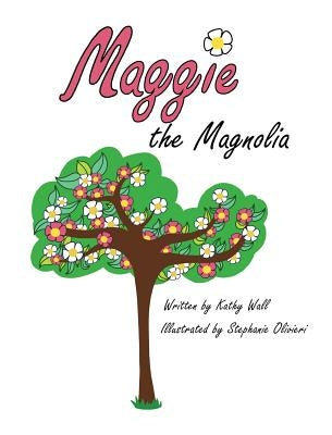 Maggie the Magnolia by Wall, Kathy