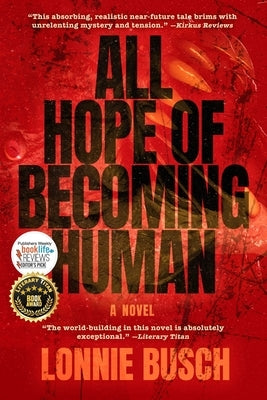 All Hope of Becoming Human by Busch, Lonnie