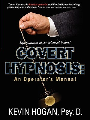 Covert Hypnosis: An Operator's Manual by Hogan, Kevin L.