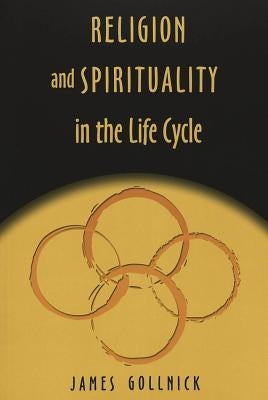 Religion and Spirituality in the Life Cycle by Kazanjian, Victor H., Jr.