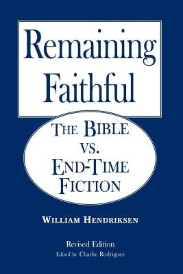 Remaining Faithful by Hendriksen, William