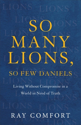 So Many Lions, So Few Daniels by Comfort, Ray