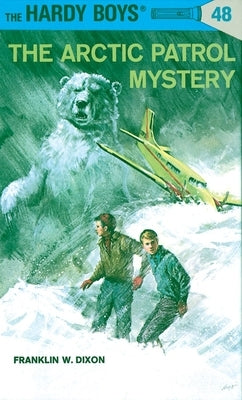 The Arctic Patrol Mystery by Dixon, Franklin W.