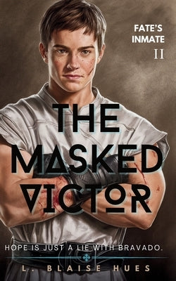 The Masked Victor by Hues, L. Blaise