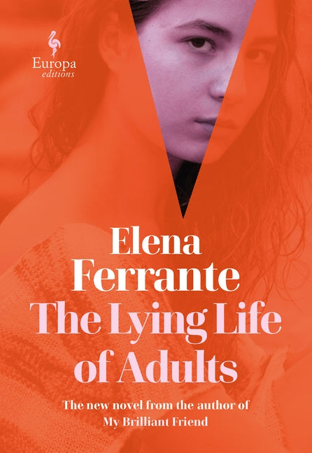 The Lying Life of Adults by Ferrante, Elena