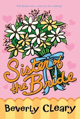 Sister of the Bride by Cleary, Beverly