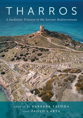 Tharros: A Sardinian Treasure in the Ancient Mediterranean by Faedda, Barbara