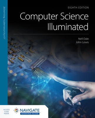 Computer Science Illuminated with Navigate Advantage Access by Dale, Nell
