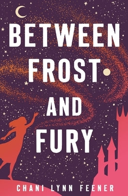 Between Frost and Fury by Feener, Chani Lynn