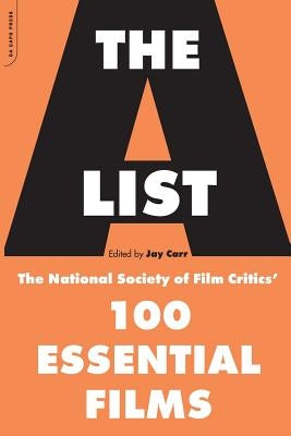 The A List: The National Society of Film Critics' 100 Essential Films by Carr, Jay