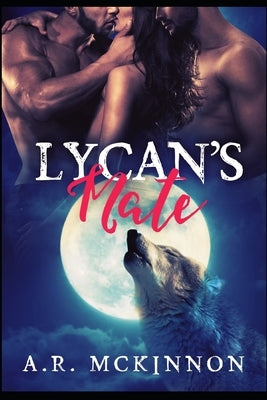 Lycan's Mate by McKinnon, A. R.