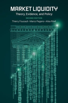 Market Liquidity: Theory, Evidence, and Policy by Foucault, Thierry