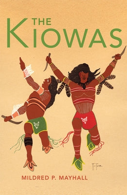 The Kiowas: Volume 63 by Mayhall, Mildred P.