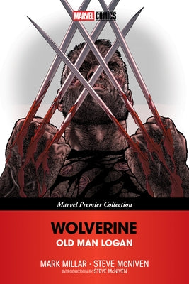 Wolverine: Old Man Logan [Marvel Premier Collection] by Millar, Mark