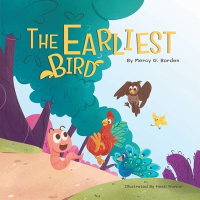 The Earliest Bird by Borden, Mercy G.