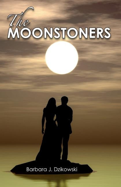 The Moonstoners by Dzikowski, Barbara J.