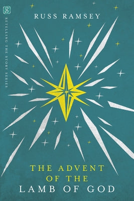 The Advent of the Lamb of God by Ramsey, Russ