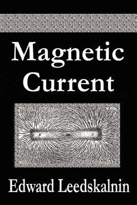 Magnetic Current by Leedskalnin, Edward
