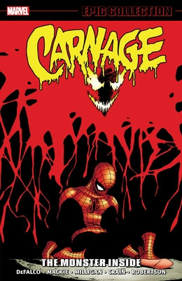 Carnage Epic Collection: The Monster Inside by Defalco, Tom