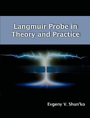 Langmuir Probe in Theory and Practice by Shun'ko, Evgeny V.