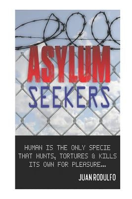 Asylum Seekers by Rodulfo, Juan