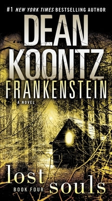 Frankenstein: Lost Souls by Koontz, Dean